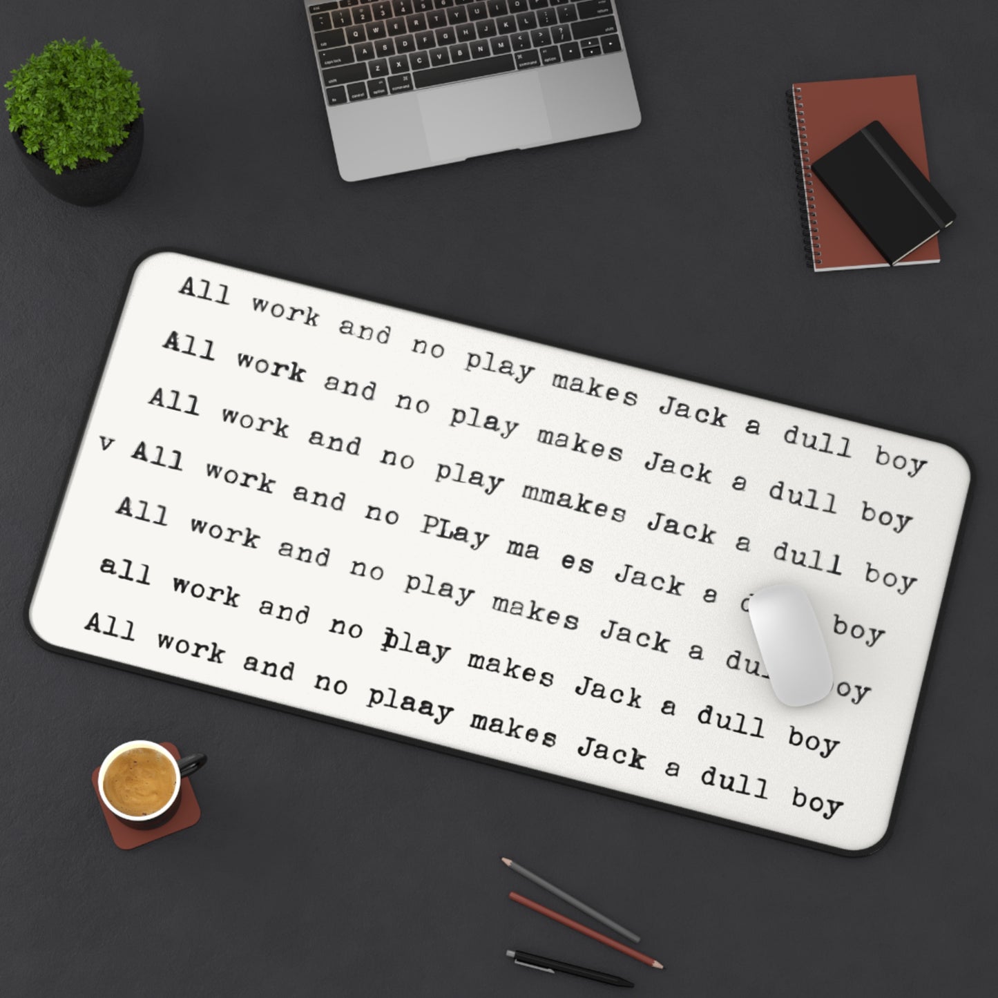 Typewriter "All Work and No Play Makes Jack a Dull Boy" Desk Mat