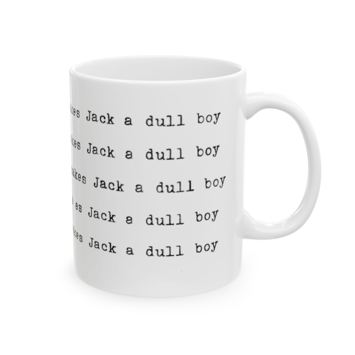 The Shining Ceramic Mug, All Work and No Play Makes Jack a Dull Boy, 11 & 15oz