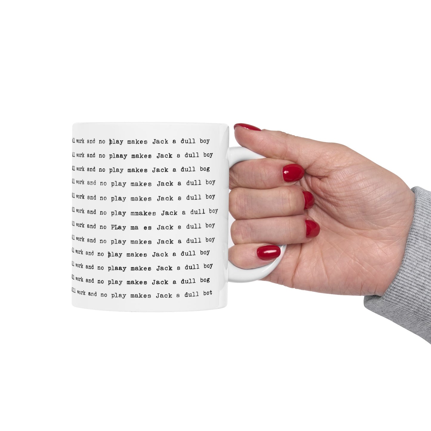 All Work and No Play Makes Jack a Dull Boy - Coffee Mug from "The Shining" movie 11oz and 15oz, 2 sided printing