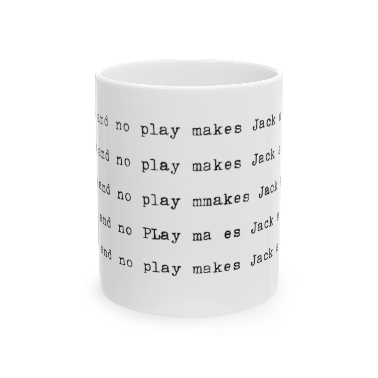 The Shining Ceramic Mug, All Work and No Play Makes Jack a Dull Boy, 11 & 15oz