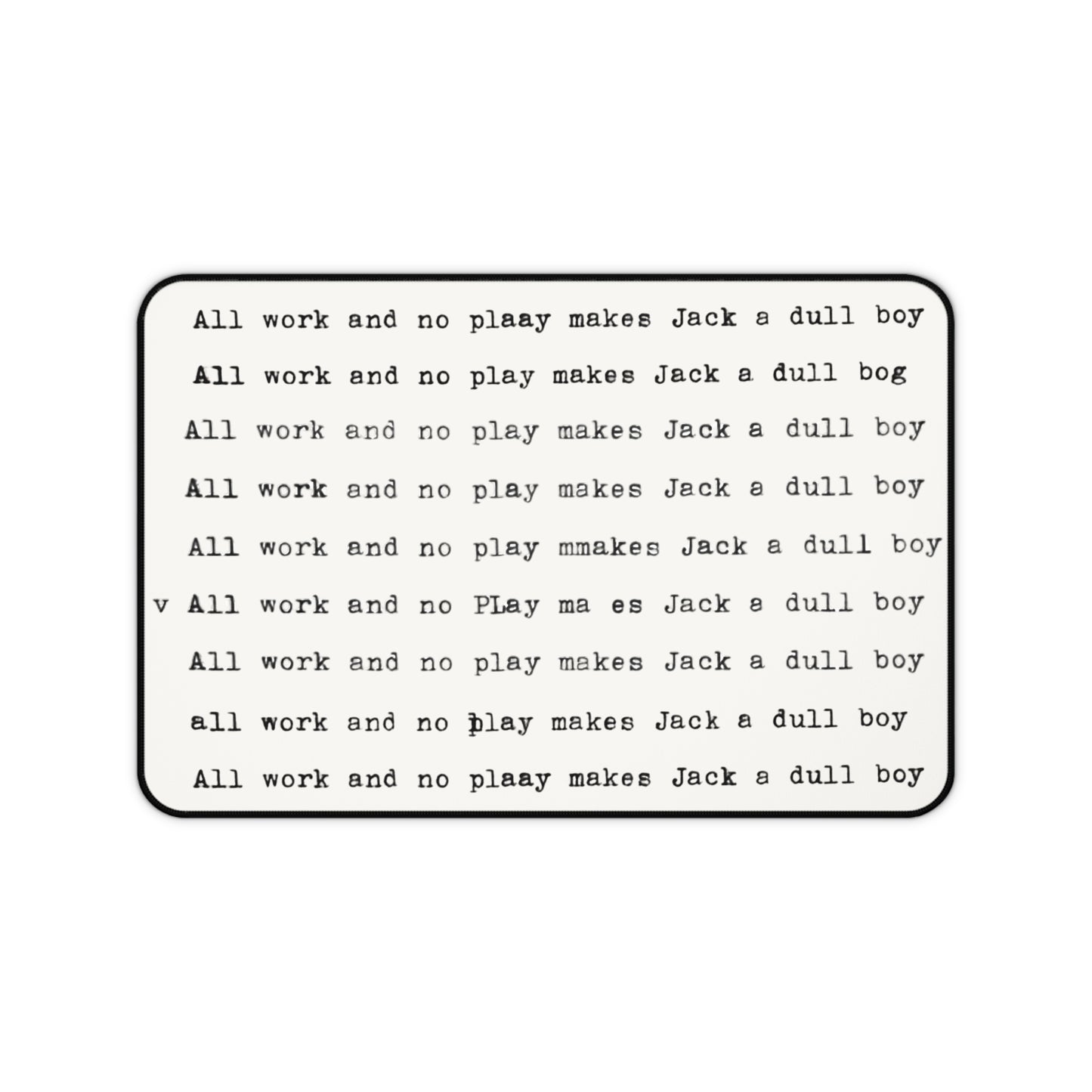 Typewriter "All Work and No Play Makes Jack a Dull Boy" Desk Mat