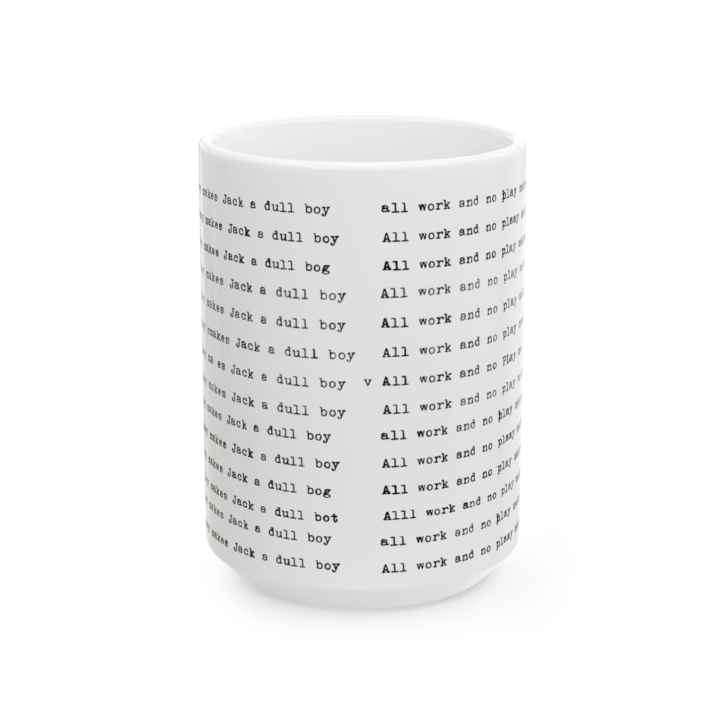All Work and No Play Makes Jack a Dull Boy - Coffee Mug from "The Shining" movie 11oz and 15oz, 2 sided printing