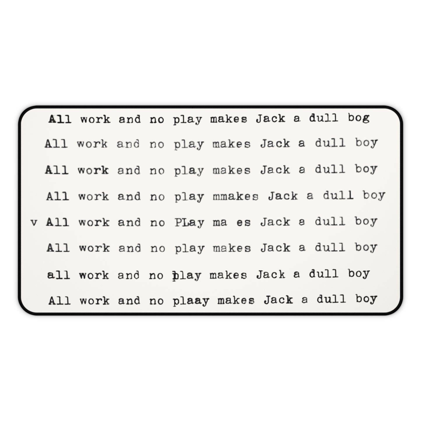 Typewriter "All Work and No Play Makes Jack a Dull Boy" Desk Mat