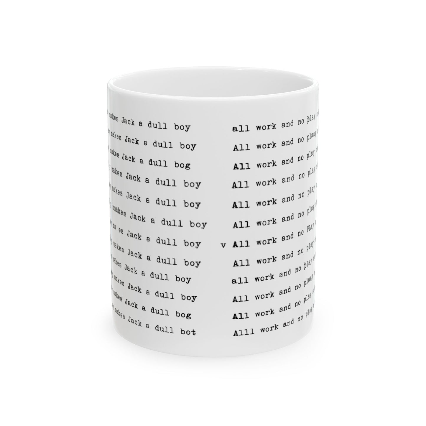 All Work and No Play Makes Jack a Dull Boy - Coffee Mug from "The Shining" movie 11oz and 15oz, 2 sided printing