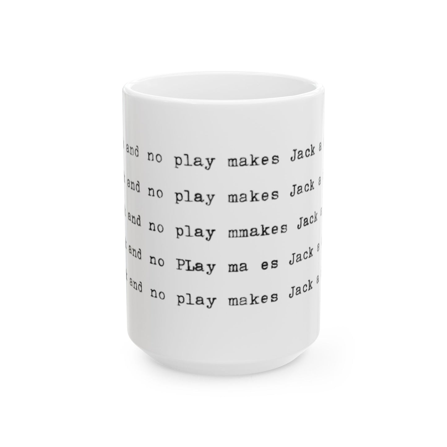 The Shining Ceramic Mug, All Work and No Play Makes Jack a Dull Boy, 11 & 15oz
